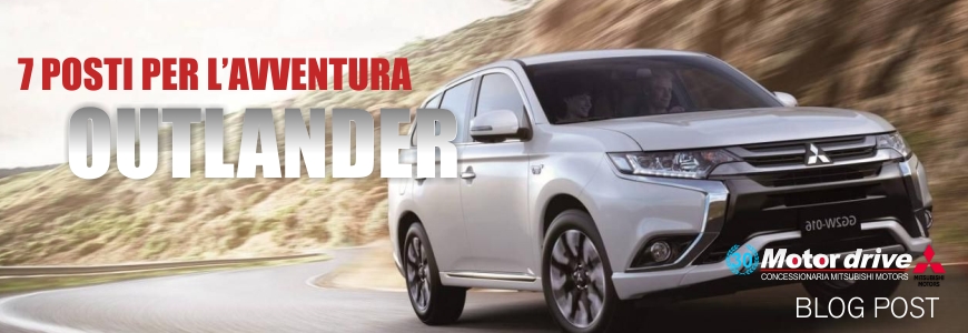 Mitsubishi Outlander: 7 posti per lavventura